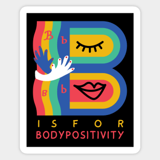 B is for Body Positivity Sticker